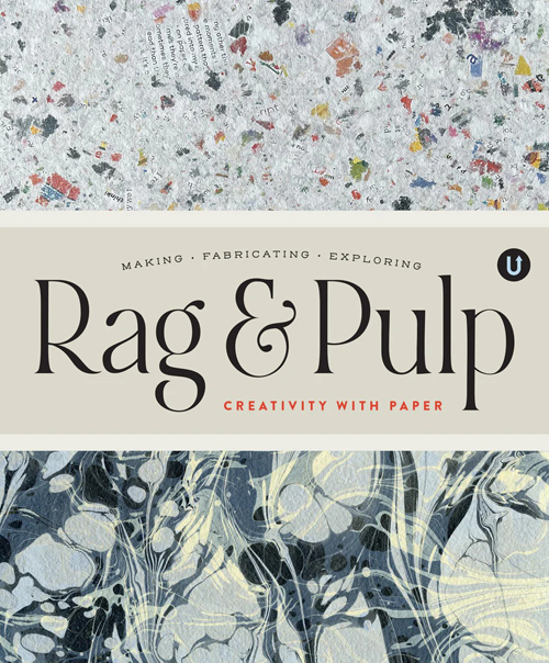Rag & Pulp: Creativity with Paper